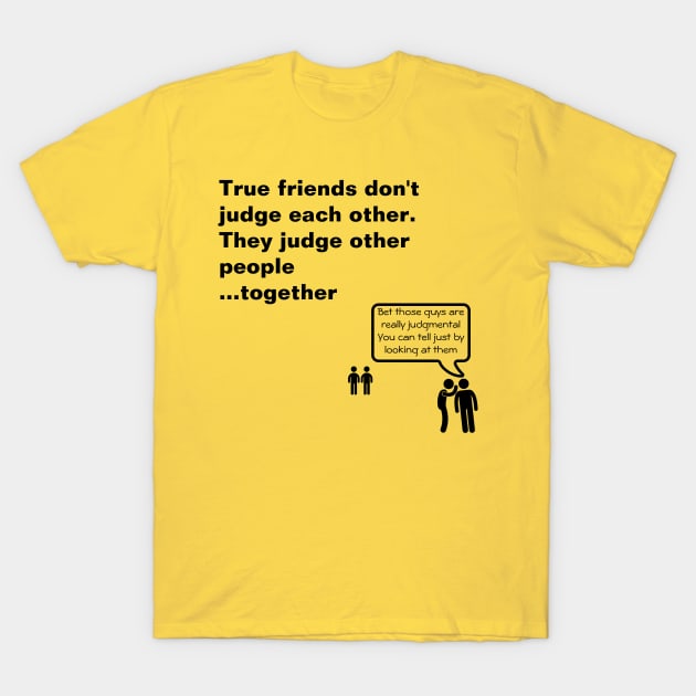 True Friends T-Shirt by PunsandRoses